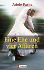 Eine Ehe und vier Affären: Roman. Aus d. Engl. v. Charlotte Breuer Books