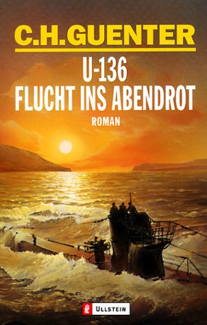 U-136 - Flucht ins Abendrot: Roman Books