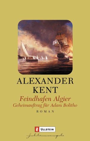 Feindhafen Algier: Geheimauftrag für Adam Bolitho (Ein Adam-Bolitho-Roman, Band 1) Crime & Thrillers
