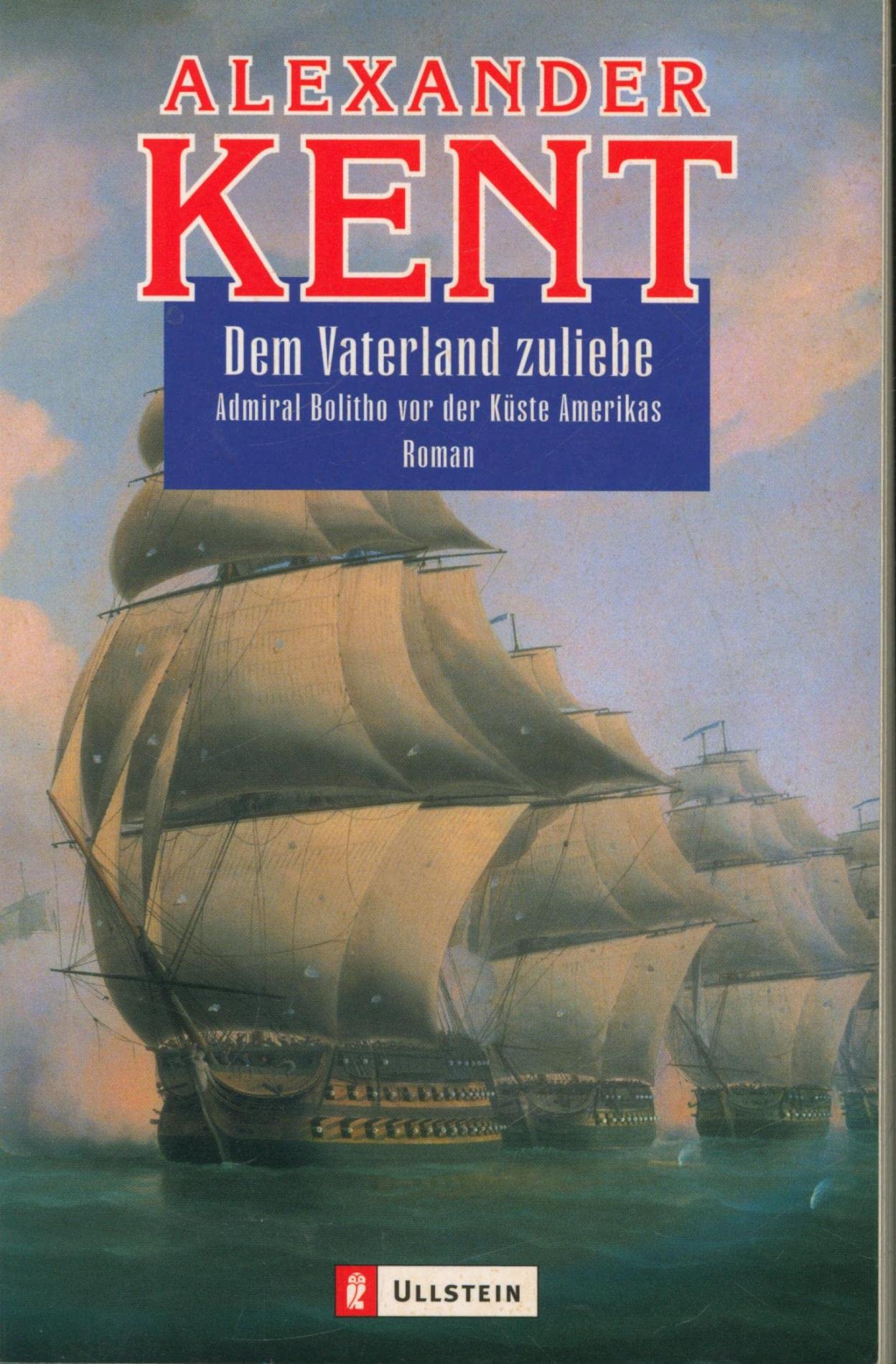Dem Vaterland zuliebe: Admiral Bolitho vor der Küste Amerikas: Admiral Bolitho vor der Küste Amerikas. Roman Books
