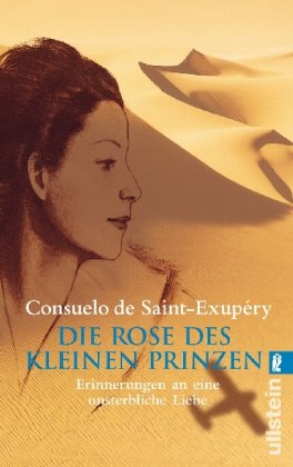 Die Rose des kleinen Prinzen: Erinnerungen an eine unsterbliche Liebe Fiction
