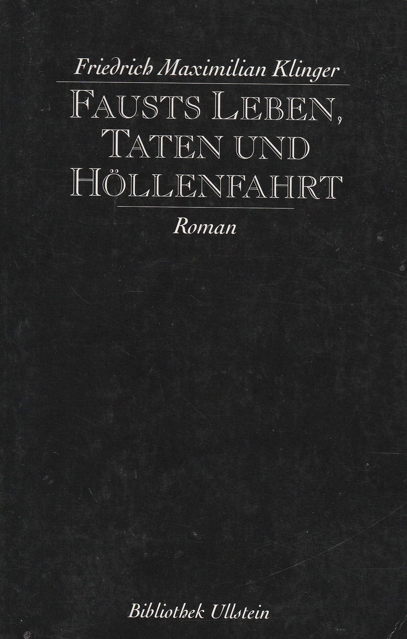 Fausts Leben, Taten und Höllenfahrt. Roman. ( Teuflische Bücher). (Bibliothek Ullstein). Books