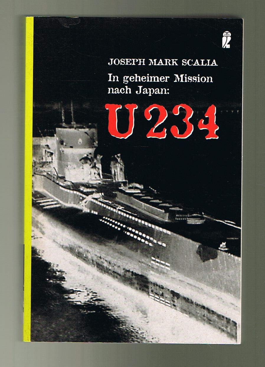 In geheimer Mission nach Japan: U234 (Ullstein Taschenbuch) German history