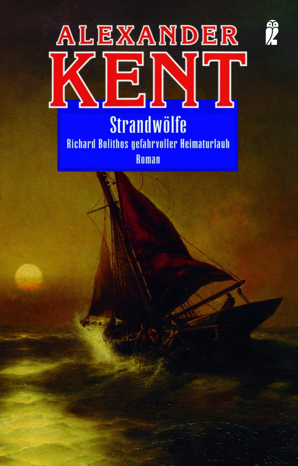 Strandwölfe: Richard Bolithos gefahrvoller Heimaturlaub: Richard Bolithos gefahrvoller Heimaturlaub. Roman (Ullstein Maritim) Historical Fiction