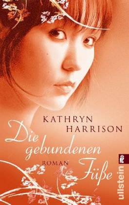 Die gebundenen Füße (Ullstein Belletristik) Historical Fiction