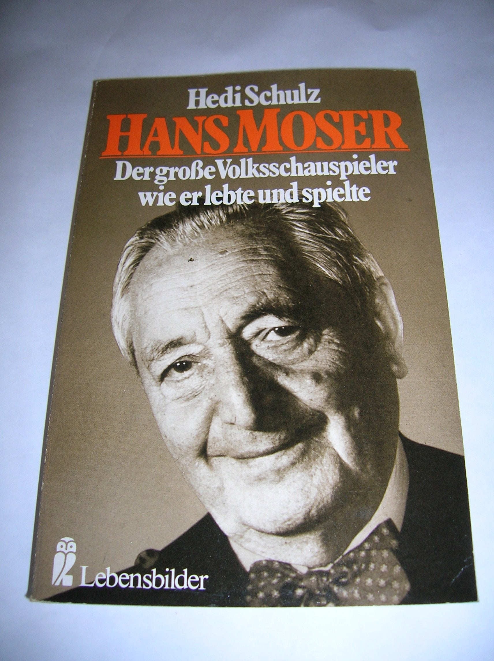 Hans Moser. Der große Volksschauspieler - wie er lebte und spielte. Film, Art & Culture
