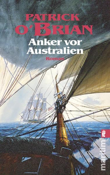 Anker vor Australien: Roman (Ein Jack-Aubrey-Roman) Historical Fiction