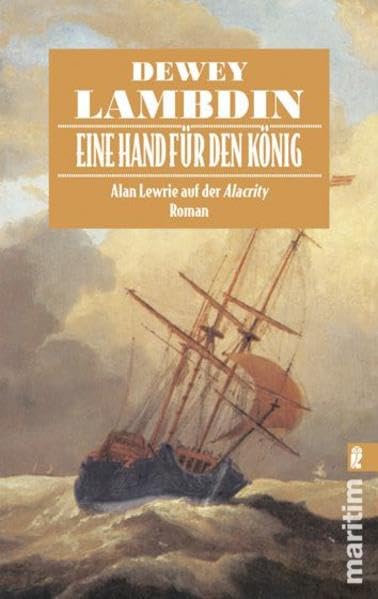Eine Hand für den König: Alan Lewrie auf der Alacrity (Ein Alan-Lewrie-Roman) Historical Fiction