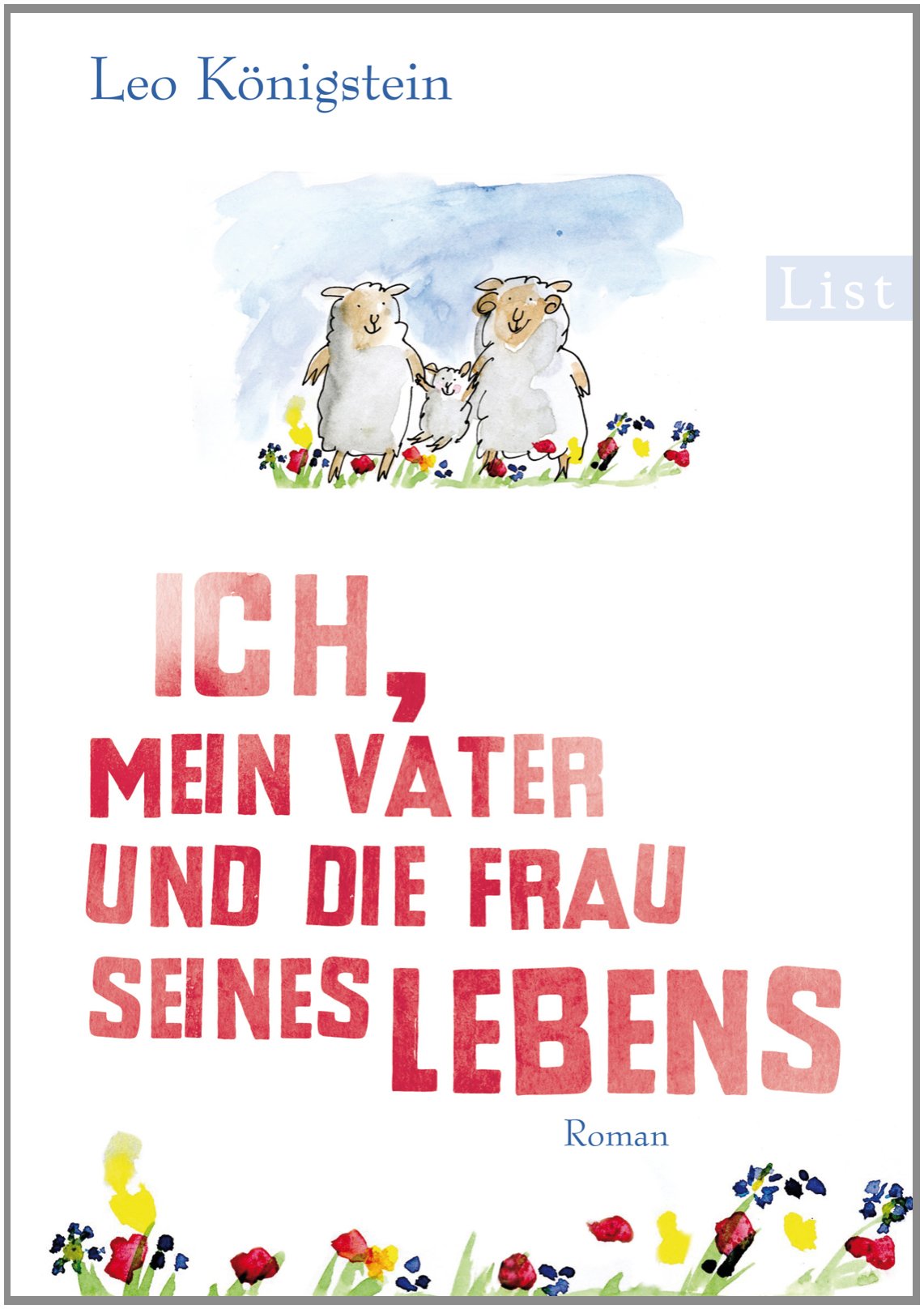 Ich, mein Vater und die Frau seines Lebens: Roman Books