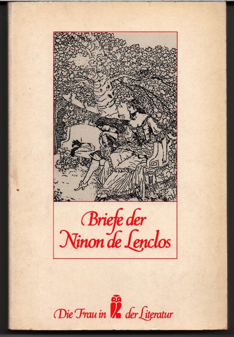 Briefe der Ninon de Lenclos. ( Die Frau in der Literatur). Essays & Short Stories