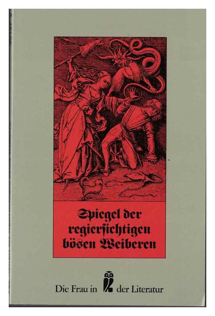 Spiegel der regiersichtigen bösen Weiberen. Nach der Original- Ausgabe von 1733. Books