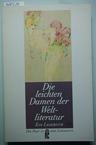 Die leichten Damen der Weltliteratur. Ein Lesebuch. ( Die Frau in der Literatur). Professional & Reference Books