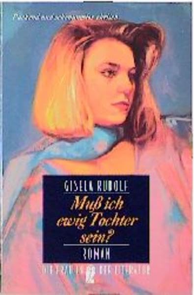 Muss ich ewig Tochter sein? (Ullstein Die Frau in der Literatur) Books
