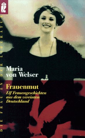 Rowohlt Taschenbucher: Frauenmut; Elf Frauengeschichten Aus Dem Vereinten Deutschland Learning & Reference