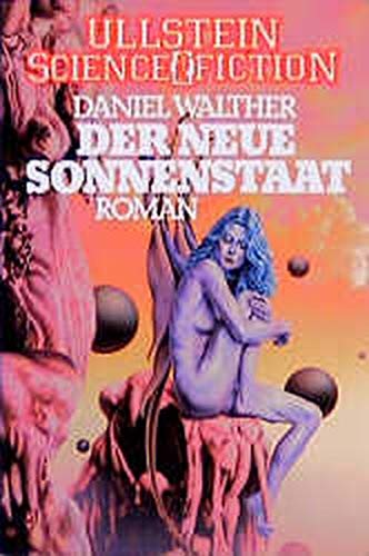 Der neue Sonnenstaat. Roman. ( Ullstein Science Fiction). Books