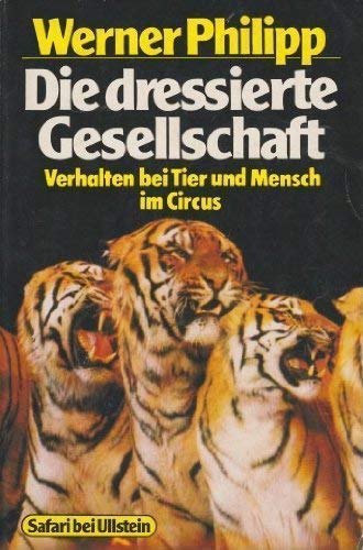 Die dressierte Gesellschaft. Verhalten bei Tier und Mensch im Circus. Film, Art & Culture