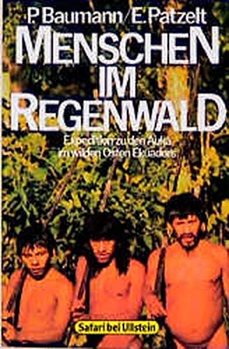 Menschen im Regenwald. Expedition zu den Auka im wilden Osten Ekuadors. General education