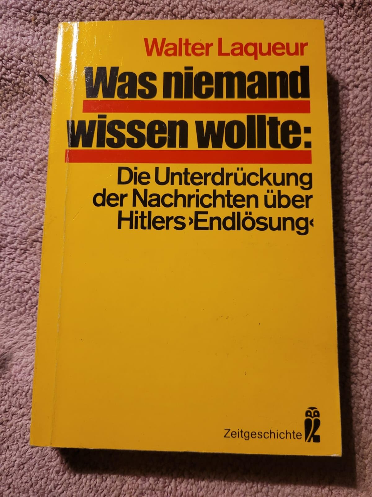 Was niemand wissen wollte. Die Unterdrückung der Nachrichten über Hitlers Endlösung Books