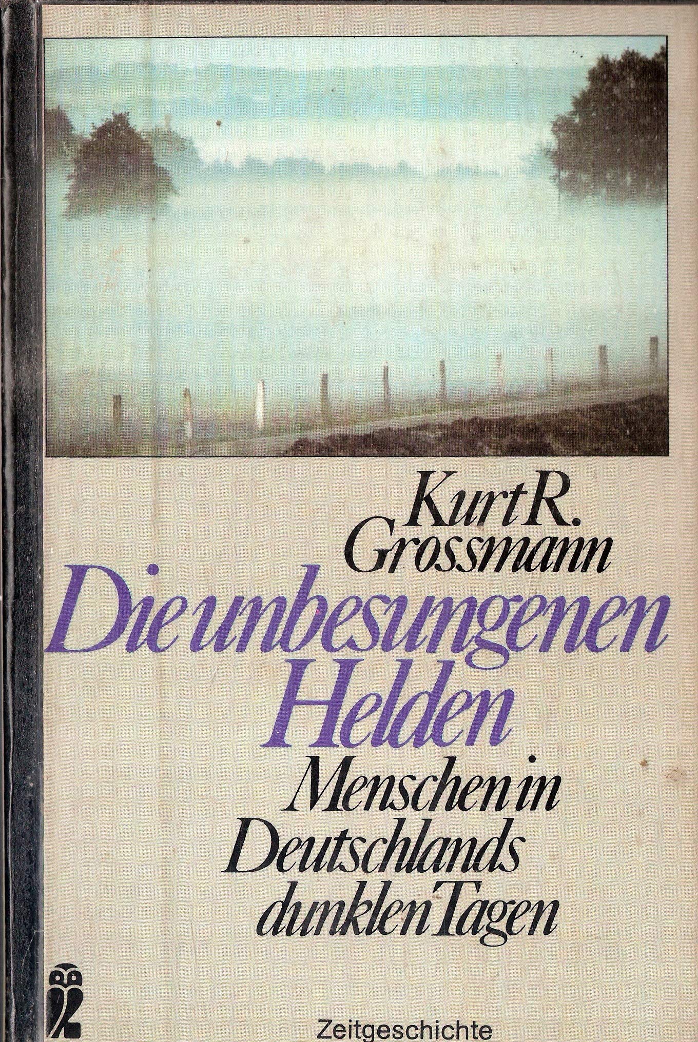 Die unbesungenen Helden. Menschen in Deutschlands dunklen Tagen. Books