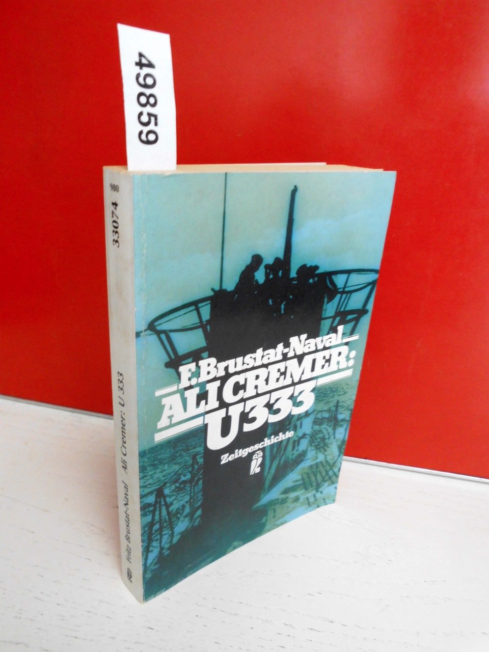 Ali Cremer: U 333.( Zeitgeschichte). Memories