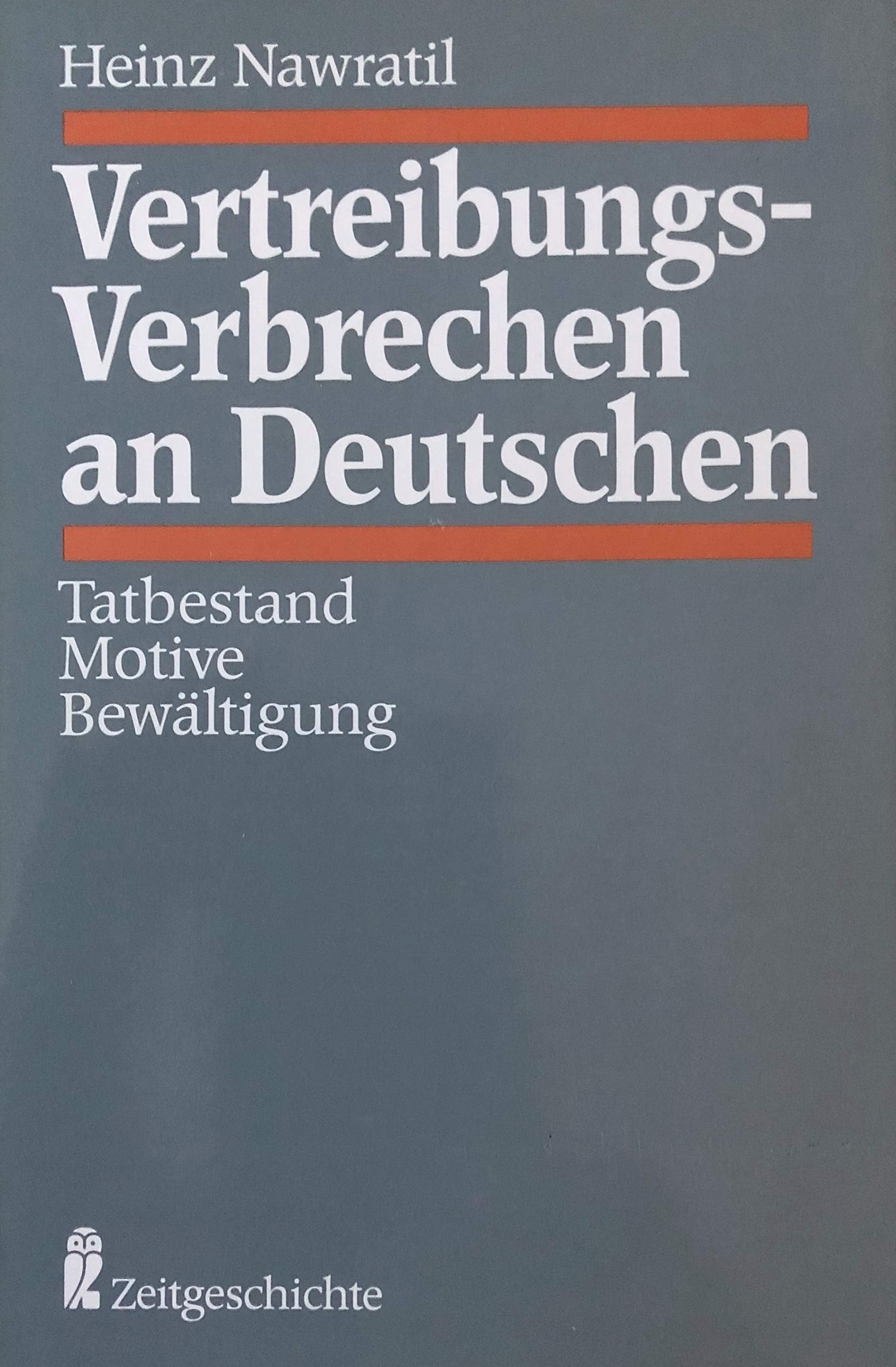 Vertreibungs-Verbrechen an Deutschen. Tatbestand, Motive, Bewältigung book