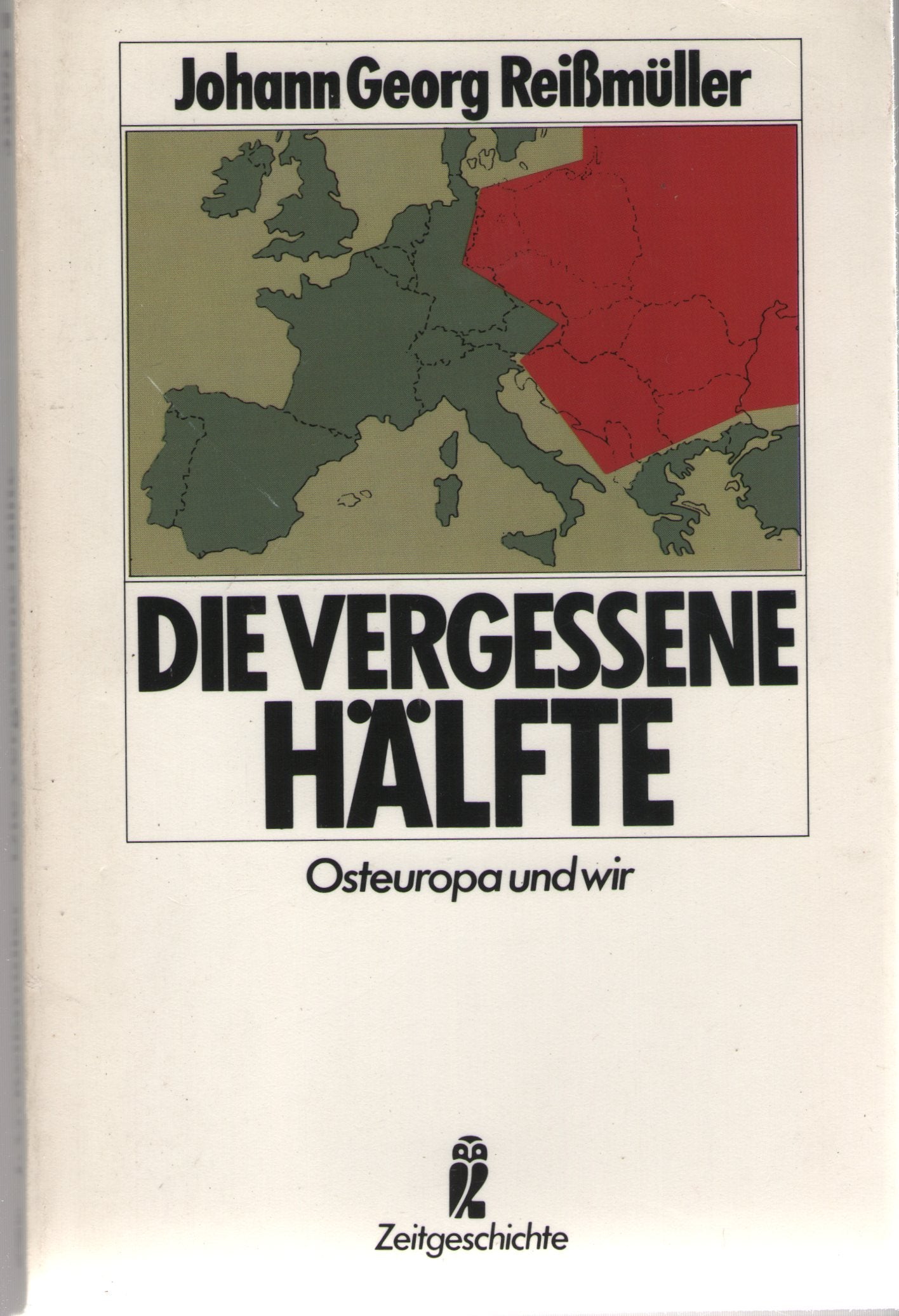 Die vergessene Hälfte. Osteuropa und wir. ( Zeitgeschichte). Books