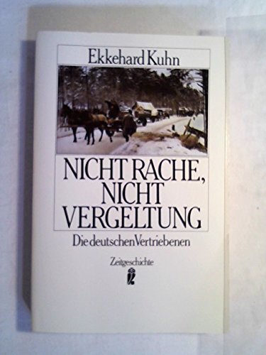 Nicht Rache, nicht Vergeltung: Die deutschen Vertriebenen Politics & History