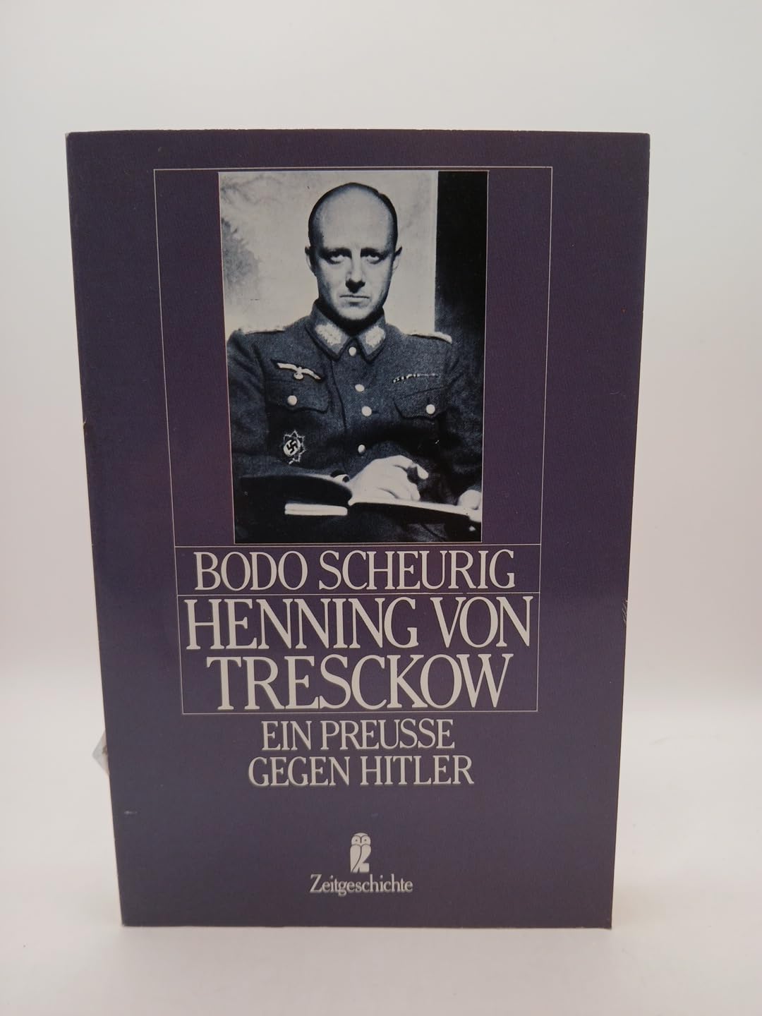 Henning von Tresckow. Ein Preuße gegen Hitler, Biographie. Politics & Society