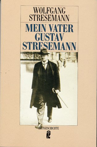 Mein Vater Gustav Stresemann Memories