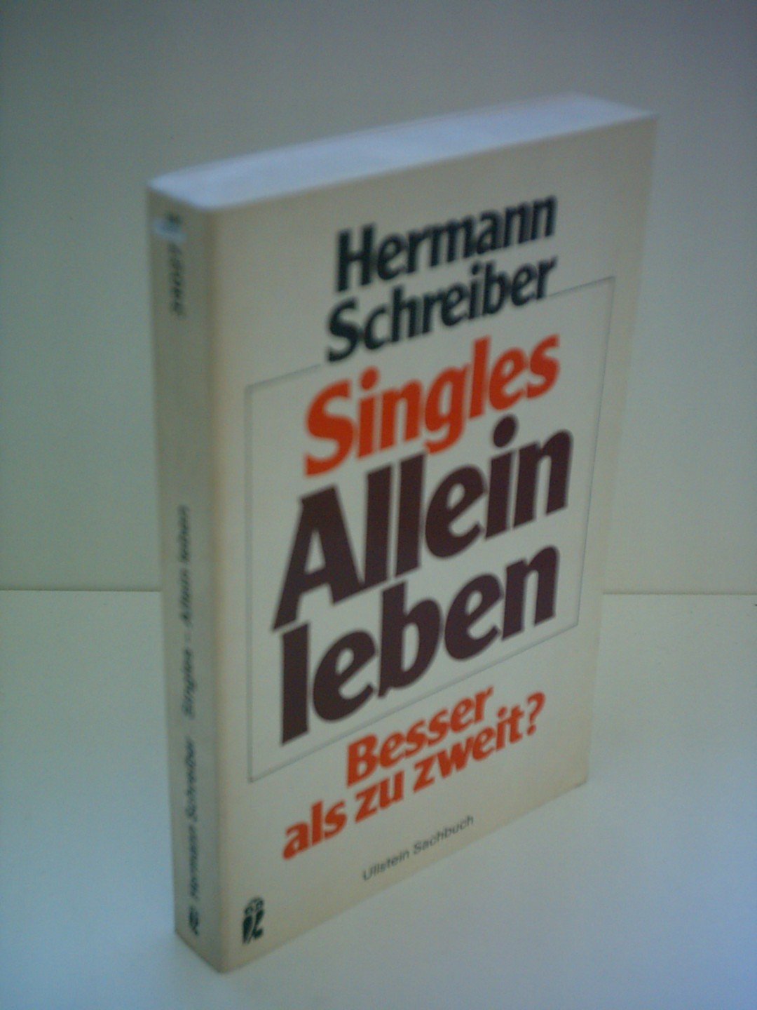Singles. Allein leben. Besser als zu zweit? Social Sciences