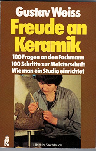 Freude an Keramik. Anleitungen für Anfänger, Anregungen für Fortgeschrittene Professional & Reference Books