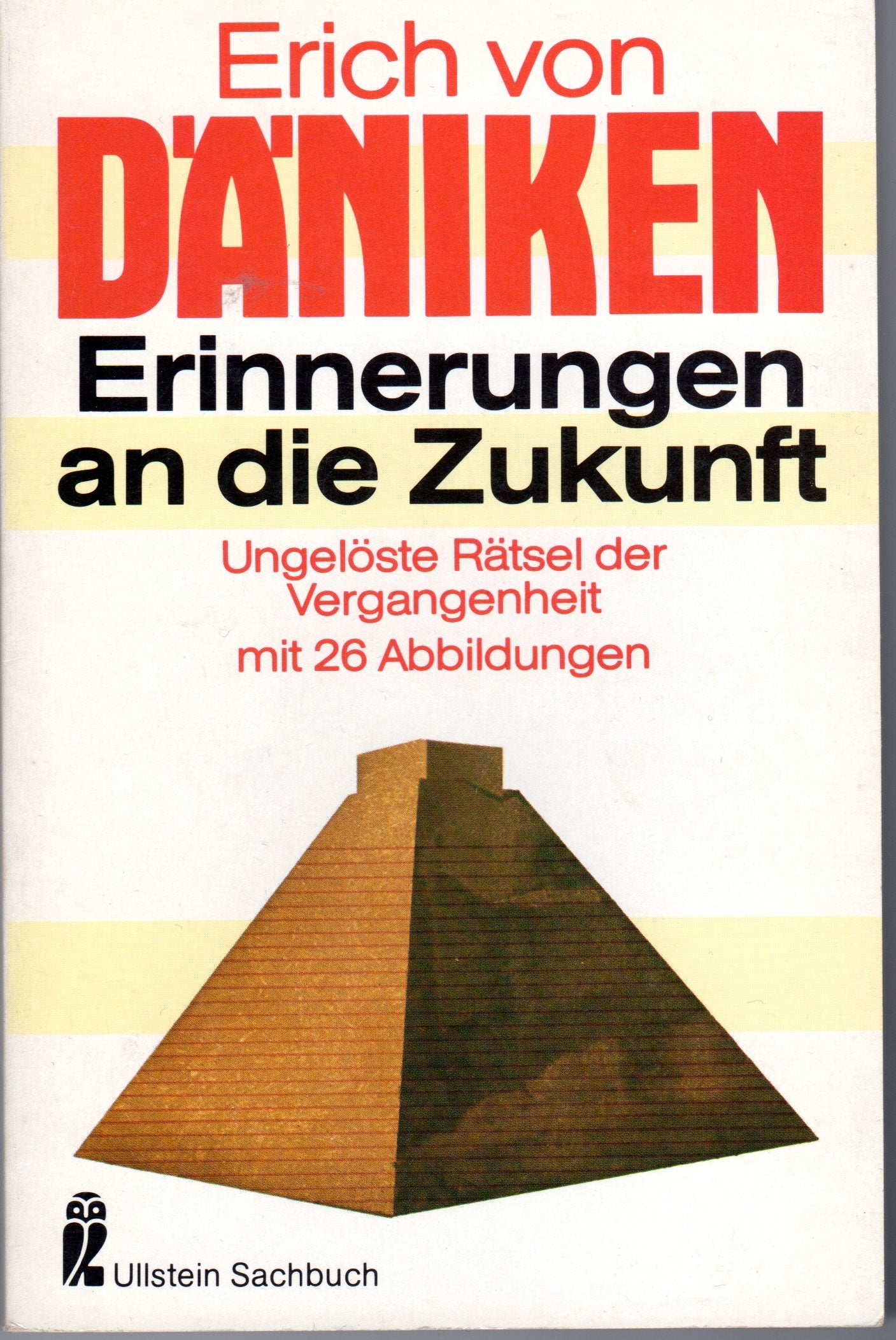 Erinnerungen an die Zukunft. Ungelöste Rätsel der Vergangenheit. Memories