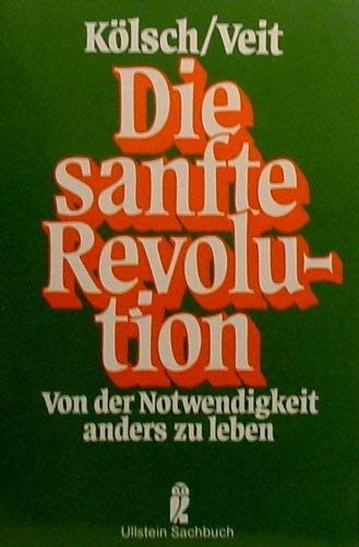 Die sanfte Revolution. Von der Notwendigkeit anders zu leben. Books