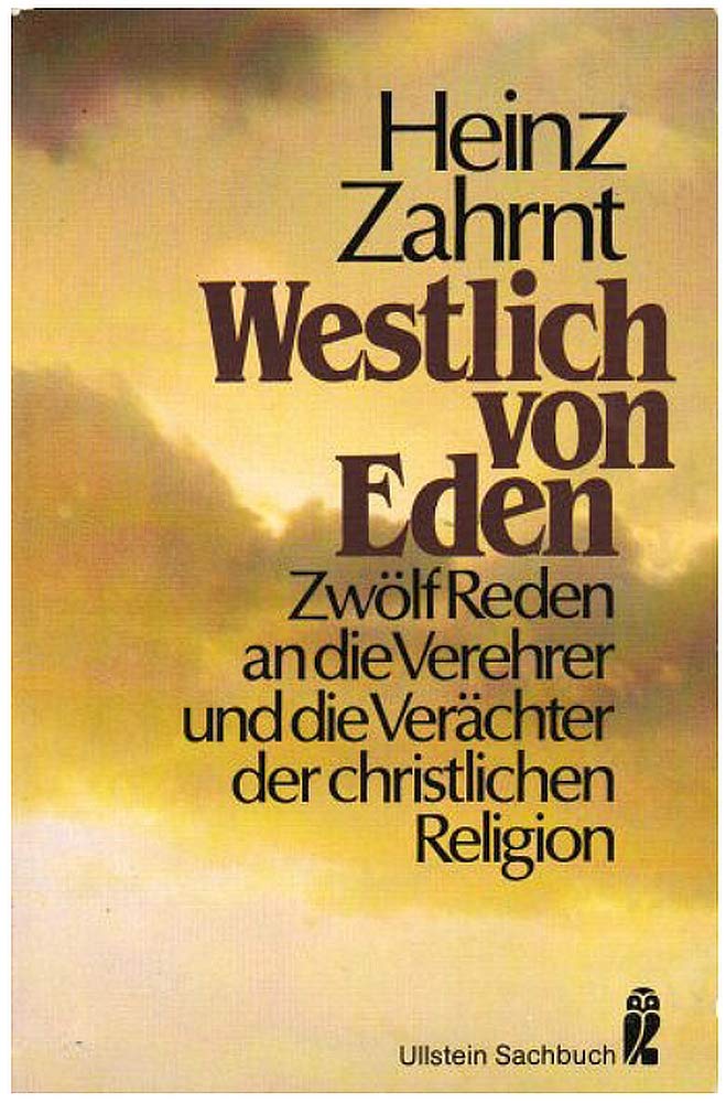 Westlich von Eden: 12 Reden an die Verehrer und die Verächter der christlichen Religion Religion & Esotericism