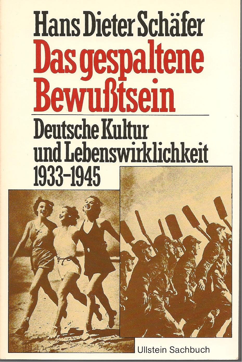Das gespaltene Bewußtsein. Über deutsche Kultur und Lebenswirklichkeit 1933-1945. Books