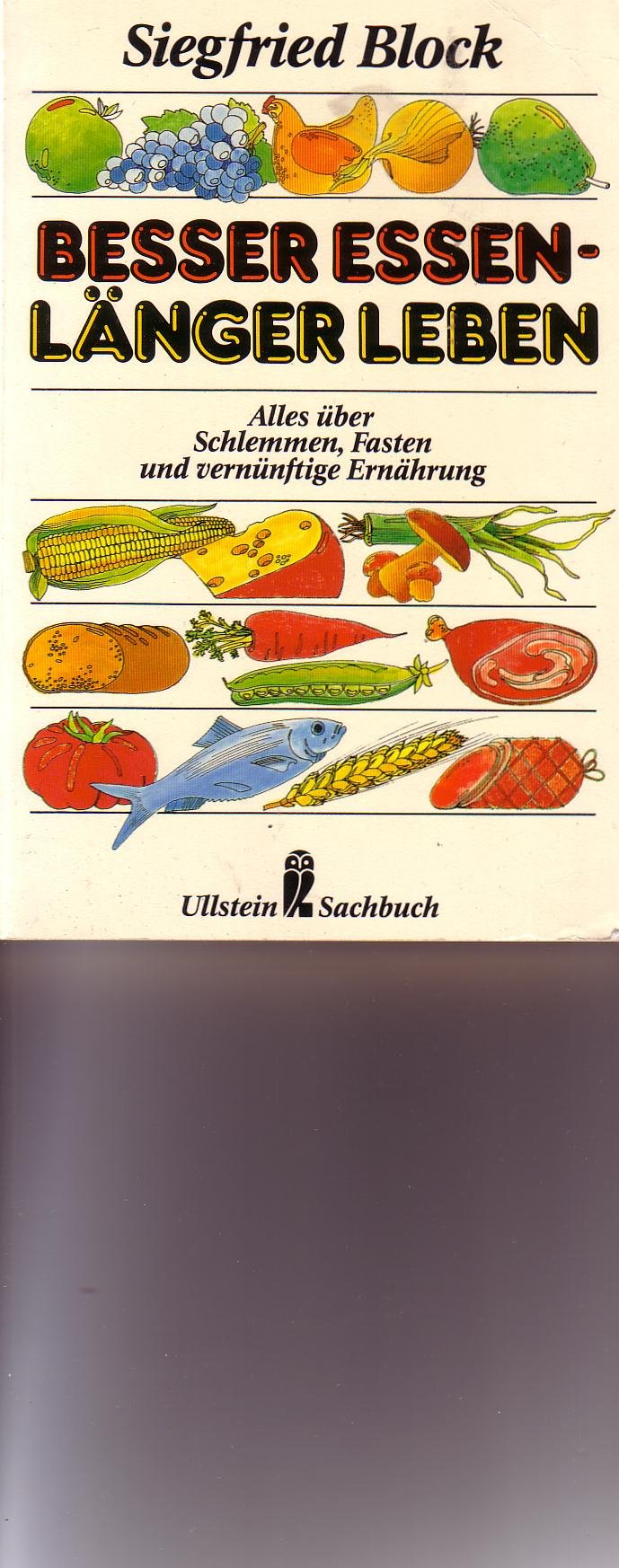 Besser essen, länger leben. Alles über Schlemmen, Fasten und vernünftige Ernährung. Health, Nutrition & Fitness
