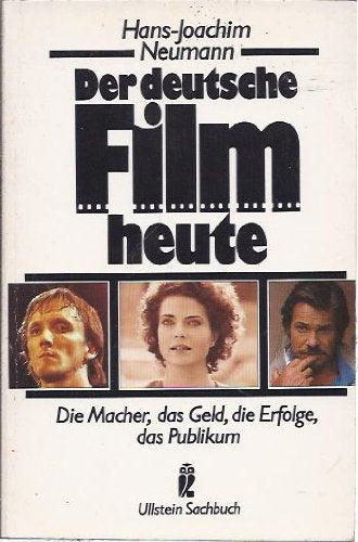 Der deutsche Film heute. Die Macher, das Geld, die Erfolge, das Publikum. Business, Finance & Career