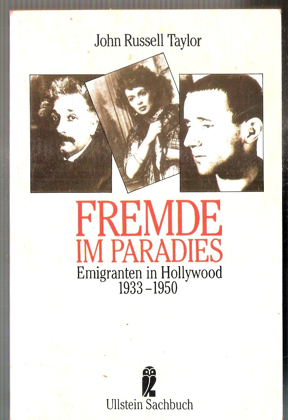 Fremde im Paradies: Emigranten in Hollywood 1933-1950 Film, Art & Culture