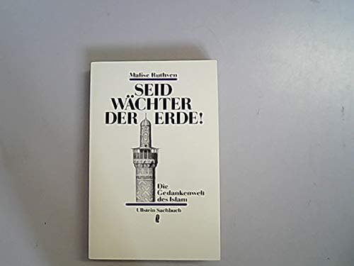 Seid Wächter der Erde. Die Gedankenwelt des Islam. Religion & Esotericism