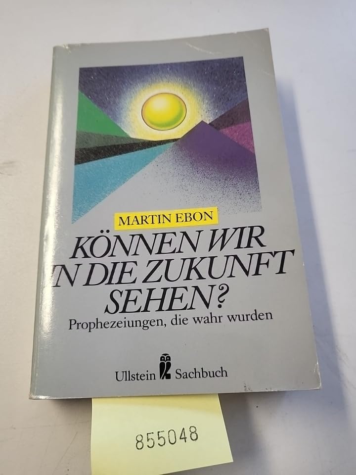 Können wir in die Zukunft sehen? Prophezeiungen, die wahr wurden. ( Sachbuch). Books