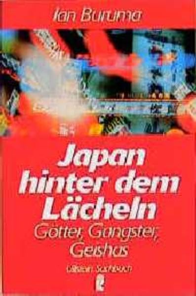 Japan hinter dem Lächeln: Götter, Gangster, Geishas (Ullstein Sachbuch) General education