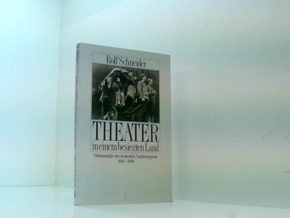 Theater in einem besiegten Land. Dramaturgie der deutschen Nachkriegszeit 1945-1949 Film, Art & Culture