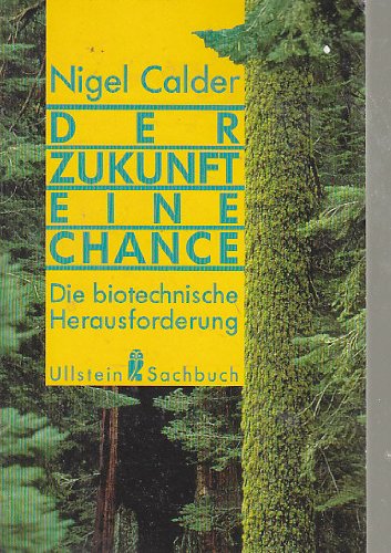 Der Zukunft eine Chance. Die biotechnische Herausforderung. Natural Sciences