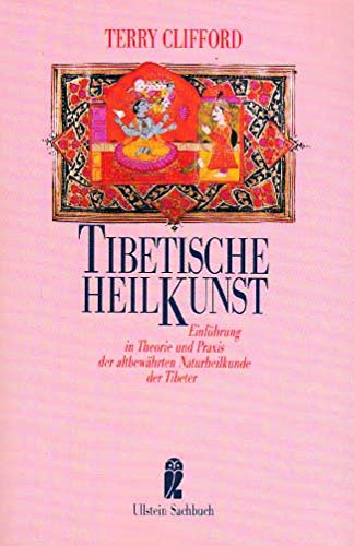 Tibetische Heilkunst. Einführung in Theorie und Praxis der altbewährten Naturheilkunde der Tibeter Books