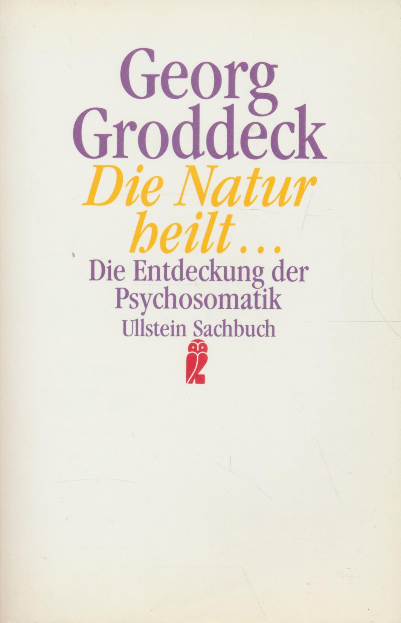 Die Natur heilt... Die Entdeckung der Psychosomatik Medicine
