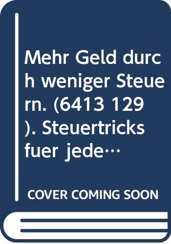Mehr Geld durch weniger Steuern. (6413 129). Steuertricks für jedermann. Kombibuch für Steuersparer 1990. Business, Finance & Career