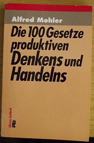 Die hundert Gesetze produktiven Denkens und Handelns Lifestyle