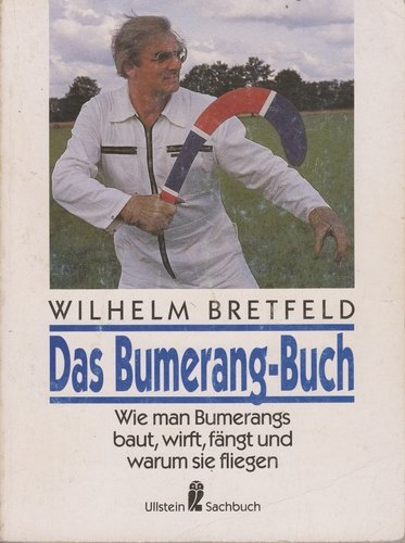 Das Bumerang-Buch. Wie man Bumerangs baut, wirft, fängt und warum sie fliegen Hobbies & Crafts
