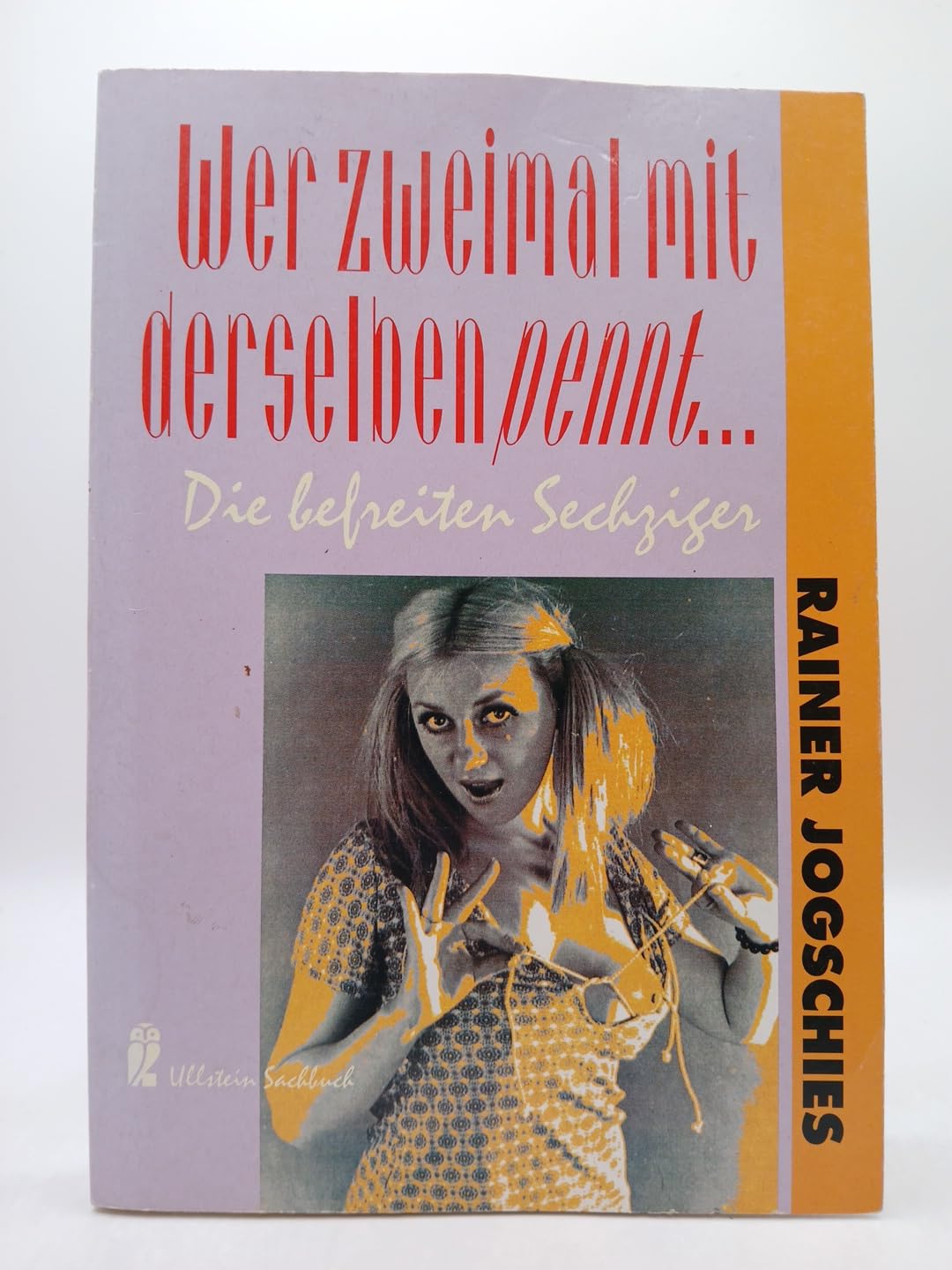 Wer zweimal mit derselben pennt... Die befreiten Sechziger. Social Sciences