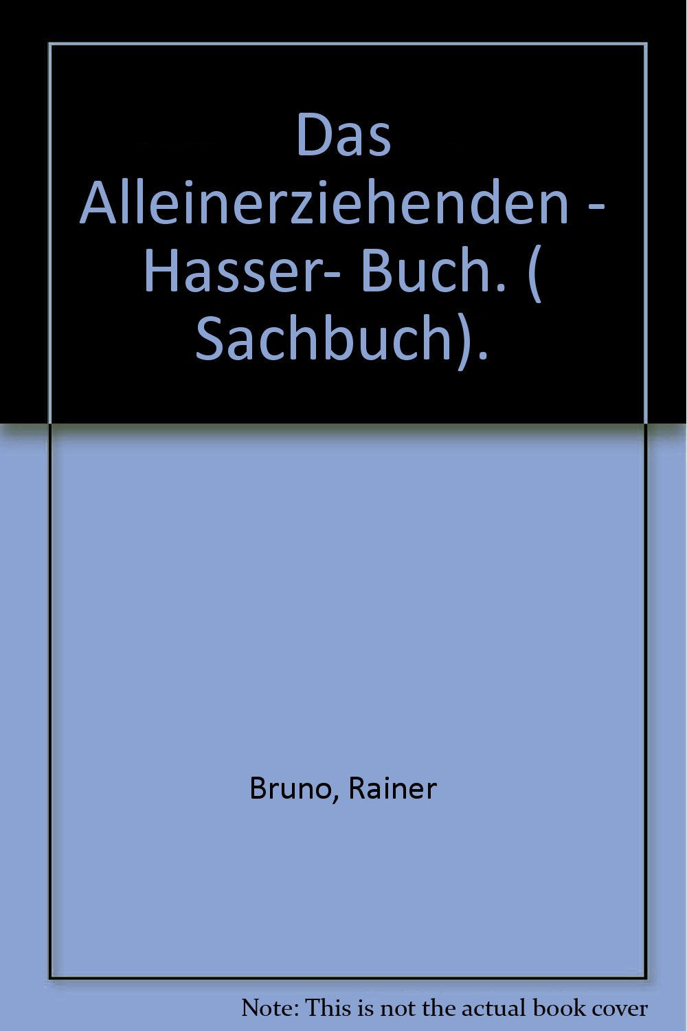 Product Image: Das Alleinerziehenden - Hasser- Buch. ( Sachbuch).